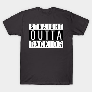 Straight out of Backlog for Project Managers T-Shirt